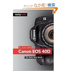 Canon EOS 40D: The Rocky Nook Manual