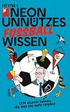 Produkt-Bild: Unn&uuml;tzes Wissen Fu&szlig;ball: 1374 skurrile Fakten, die man nie mehr vergisst