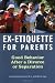 Ex-Etiquette for Parents: Good Behavior After a Divorce or Separation