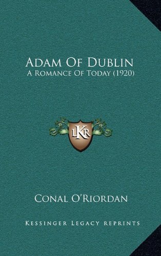 Adam Of Dublin: A Romance Of Today (1920)