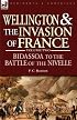 Wellington and the Invasion of France: the Bidassoa to the Battle of the Nivelle, 1813