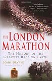 The London Marathon: The History of the Greatest Race On Earth