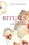 Rituals for life, love & loss