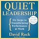 Quiet Leadership: Six Steps to Transforming Performance at Work
