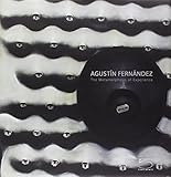 Agustín Fernández : the metamorphosis of experience