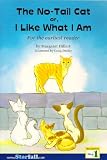 The No-tail Cat Or, I Like What I Am, for the Earliest Reader (Reading, Step 1)