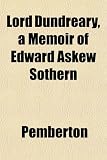 Lord Dundreary, a Memoir of Edward Askew Sothern