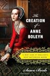 The Creation of Anne Boleyn: A New Lo...