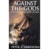Against the Gods: The Remarkable Story of Risk (Hardcover)