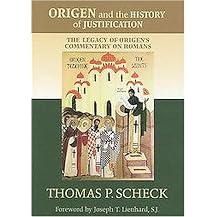 Origen and the History of Justification (The Legacy of Origens Commentary on Romans) (Hardcover)
