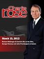 Charlie Rose 2012: Charlie Rose - Richard McGregor & Damien Ma on Bo Xilai / George Clooney and John Prendergast on Sudan (March 15, 2012)