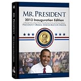 Mr. President: An Illustrated History of Our Nations Presidency. Limited Edition Archive with Collectible 2013 Obama Inauguration Medal