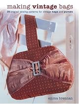 Making Vintage Bags: 20 Original Sewing Patterns for Vintage Bags and Purses