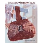 Making Vintage Bags: 20 Original Sewing Patterns for Vintage Bags and Purses by  Emma Brennan