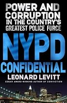 NYPD Confidential: Power and Corruption in the Country's Greatest Police Force