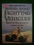 British Army Fighting Vehicles, 1945 to the Present