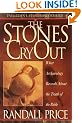The Stones Cry out: How Archaeology Reveals the Truth of the Bible