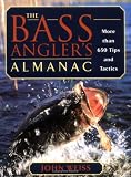 The Bass Angler's Almanac: More than 650 Tips and Tactics