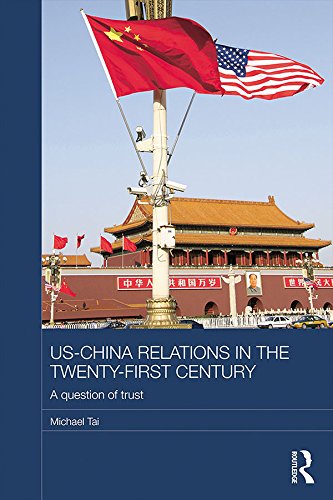 US-China Relations in the Twenty-First Century: A Question of Trust (Routledge Studies on the Chinese Economy)