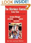 The Glorious Game: Extra Time: Arsene Wenger, Arsenal and the Quest for Success