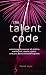 The Talent Code: Unlocking the Secret of Skill in Maths, Art, Music, Sport, and Just About Everything Else: Unlocking the Secret of Skill in Sports, Art, Music, Maths and Just About Everything Else