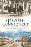 A History of Jewish Connecticut: Mensches, Migrants and Mitzvahs