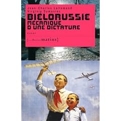 Bi�lorussie : M�canique d'une dictature