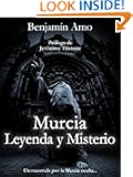 Murcia, leyenda y misterio (Spanish Edition)