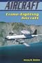 Crime-Fighting Aircraft (Aircraft (Enslow))
