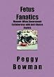 Fetus Fanatics: Memoir: When Government Collaborates with Anti-Choice Zealots