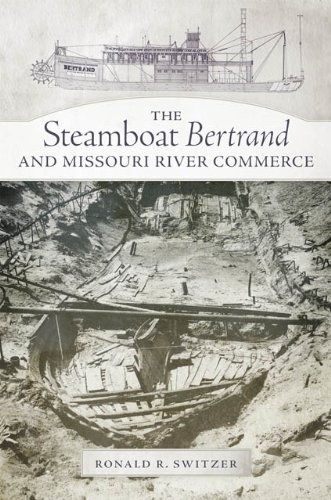 The Steamboat <em>Bertrand</em> and Missouri River Commerce