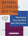 Natural Learning Rhythms: Discovering How and When Your Child Learns