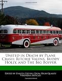 United in Death by Plane Crash: Ritchie Valens, Buddy Holly, and The Big Bopper