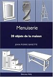 Menuiserie. 20 objets de la maison