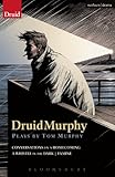 DruidMurphy : Conversations on a homecoming, A whistle in the dark, Famine