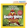National Geographic Angry Birds: 50 True Stories of the Fed Up, Feathered, and Furious