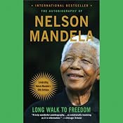 Long Walk to Freedom: The Autobiography of Nelson Mandela | [Nelson Mandela]