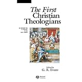 the first christian theologians an introduction to theology in the early church