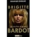 Brigitte Bardot : Le mythe �ternel