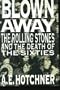 Blown Away: The Rolling Stones and the Death of the Sixties