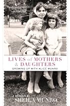 Lives of Mothers & Daughters: Growing Up with Alice Munro
