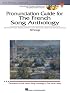 Pronunciation Guide for the French Song Anthology Bk/ 3Cds (The Vocal Library)