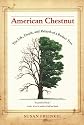 American Chestnut: The Life, Death, and Rebirth of a Perfect Tree