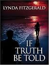 If Truth Be...
