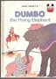 Walt Disney's Dumbo, the flying elephant (Disney's wonderful world of reading)
