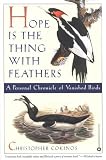 Hope Is the Thing with Feathers: A Personal  Chronicle of Vanished Birds