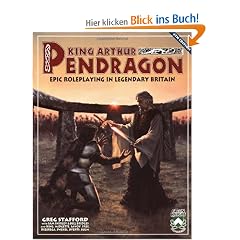 King Arthur Pendragon: Epic Roleplaying in Legendary Britain