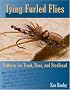 Tying Furled Flies: Patterns for Trout, Bass, and Steelhead