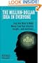 The Million-Dollar Idea in Everyone: Easy New Ways to Make Money from Your Interests, Insights, and Inventions