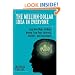 The Million-Dollar Idea in Everyone: Easy New Ways to Make Money from Your Interests, Insights, and Inventions